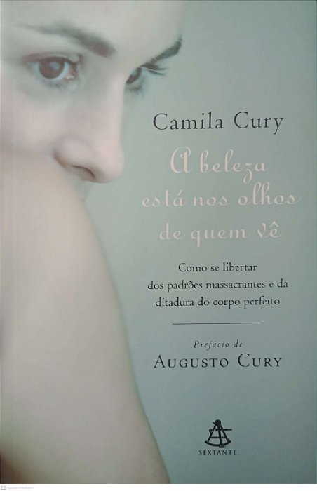 Livro a Beleza Está nos Olhos de Quem Vê Autor Cury, Camila (2010) [usado]