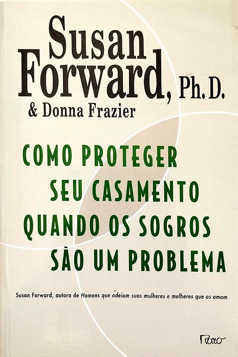 Livro Como Proteger seu Casamento Quando os Sogros São um Problema Autor Forward, Susan (2004) [seminovo]