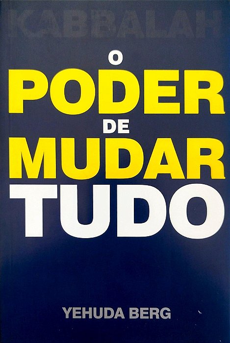 Livro Kabbalah: o Poder de Mudar Tudo Autor Berg, Yehuda (2010) [seminovo]
