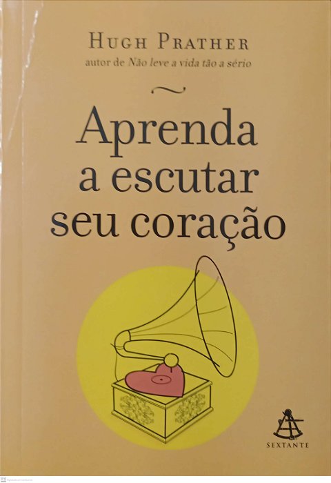 Livro Aprenda a Escutar seu Coração Autor Prather, Hugh (2007) [usado]