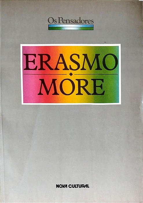 Livro Erasmo/more - os Pensadores Autor Rotterdam, Erasmo de (1988) [usado]