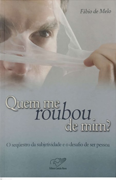 Livro Quem Me Roubou de mim ? Autor Melo, Fábio de (2008) [usado]