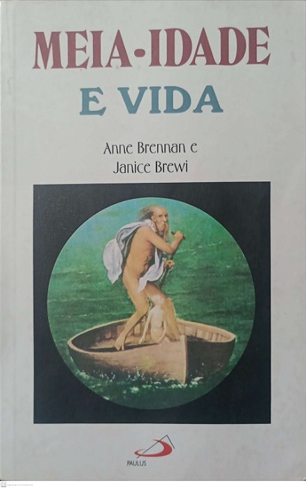 Livro Meia-idade e Vida Autor Brennan, Anne (1991) [usado]