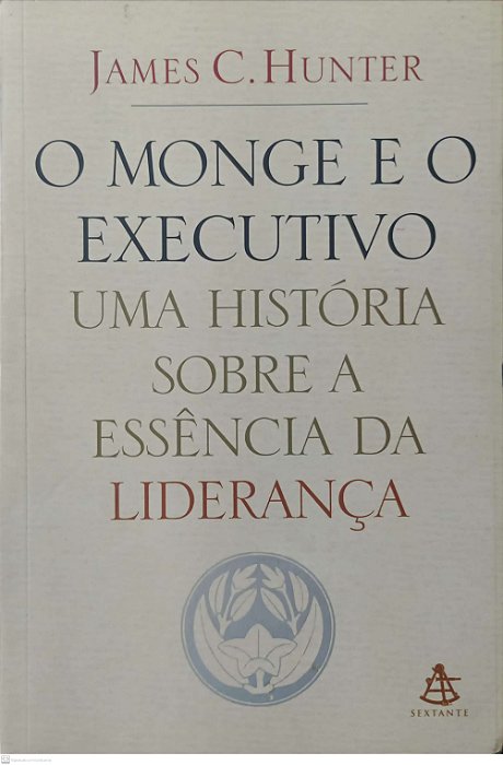 Livro o Monge e o Executivo Autor Hunter, James C. (2004) [usado]