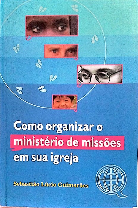Livro Como Organizar o Ministério de Missões em sua Igreja Autor Guimarães, Sebastião Lúcio (2003) [seminovo]