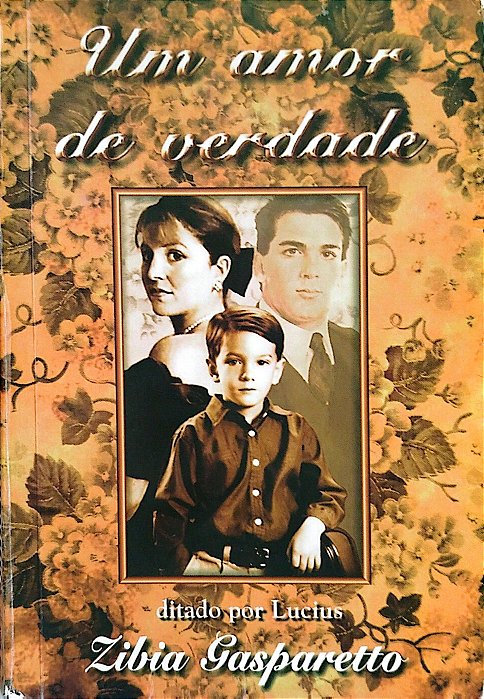 Livro um Amor de Verdade Autor Gasparetto, Zibia (2004) [usado]