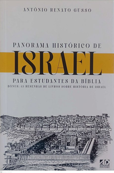 Livro Panorama Histórico de Israel para Estudantes da Bíblia Autor Gusso, Antônio Renato (2023) [seminovo]