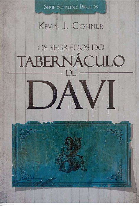 Livro os Segredos do Tabernáculo de Davi Autor Conner, Kevin J. [novo]