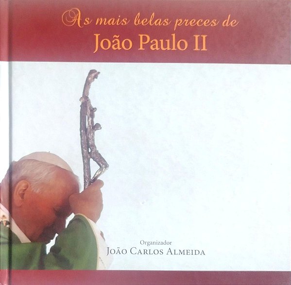 Livro as Mais Belas Preces de João Paulo Ii Autor Almeida (org.), João Carlos (2011) [seminovo]