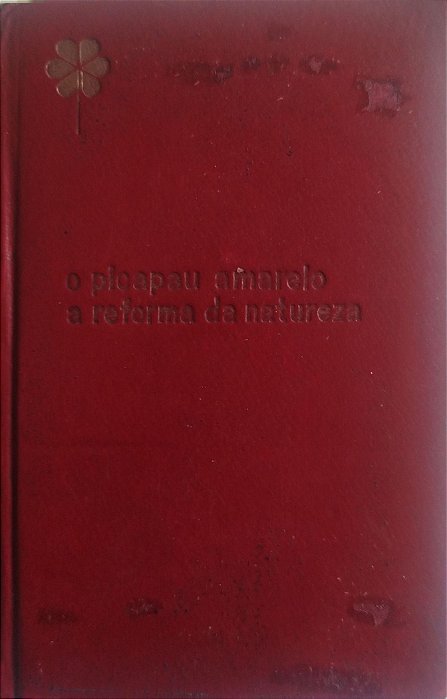 Livro o Picapau Amarelo - a Reforma da Natureza Autor Lobato, Monteiro (1966) [usado]