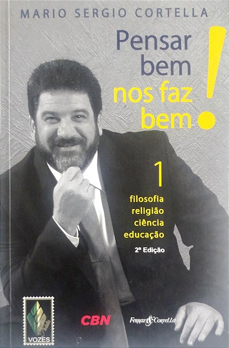 Livro Pensar bem nos Faz Bem! Autor Cortella, Mário Sergio (2014) [seminovo]