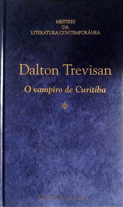 Livro o Vampiro de Curitiba Autor Trevisan, Dalton (1996) [seminovo]