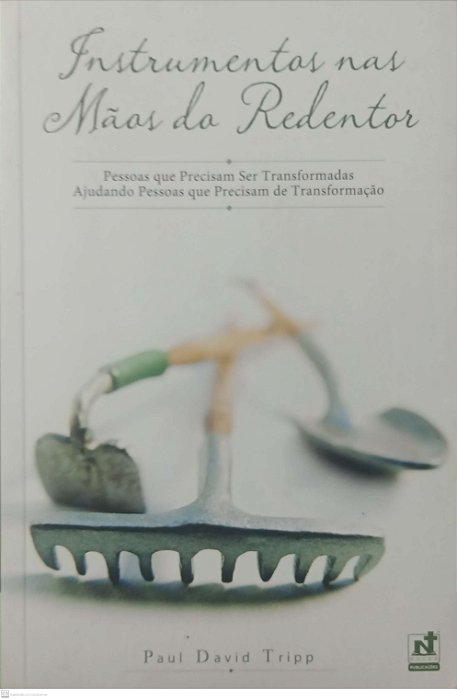 Livro Instrumentos nas Mãos do Redentor Autor Tripp, Paul David (2009) [usado]
