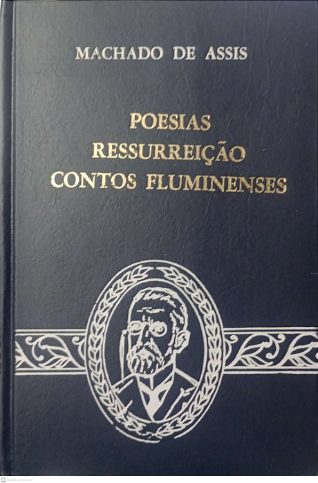 Livro Poesias / Ressureição / Contos Fluminenses Autor Assis, Machado de [usado]