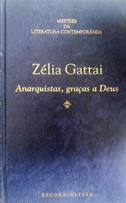 Livro Anarquistas, Graças a Deus Autor Gattai, Zélia (1996) [seminovo]