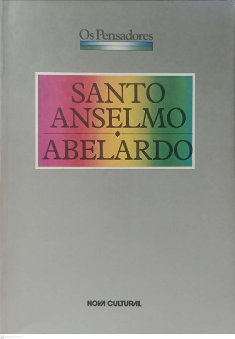 Livro Santo Anselmo / Abelardo - os Pensadores Autor Anselmo, Santo (1988) [usado]