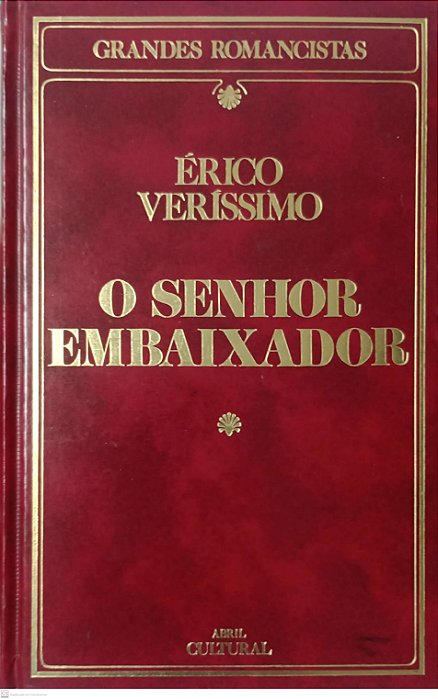 Livro o Senhor Embaixador - Grandes Romancistas Autor Veríssimo, Érico (1985) [usado]