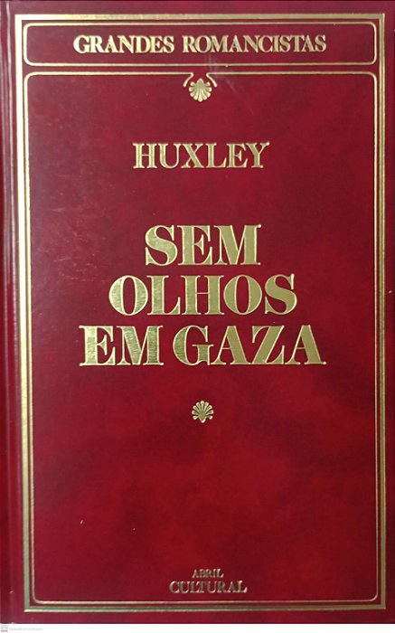 Livro sem Olhos em Gaza - Grandes Romancistas Autor Huxley, Aldous (1985) [usado]