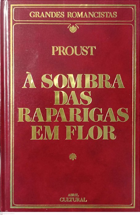 Livro À Sombra das Raparigas em Flor - Grandes Romancistas Autor Proust, Marcel (1984) [usado]