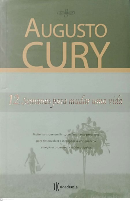 Livro 12 Semanas para Mudar Uma Vida Autor Cury, Augusto (2010) [usado]