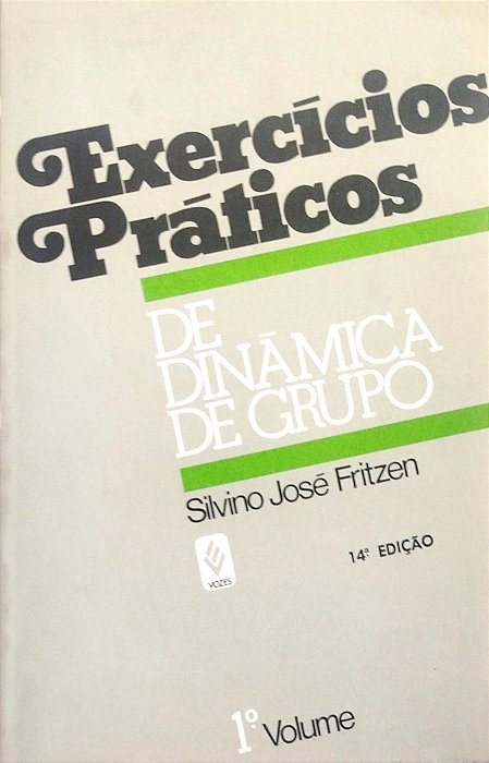 Livro Exercícios Práticos de Dinâmica de Grupo - Volume 1 Autor Fritzen, Silvino José (1981) [usado]