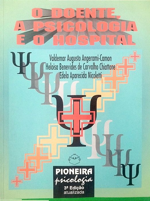 Livro o Doente, a Psicologia e o Hospital Autor Angerami-camon, Valdemar Augusto (1996) [usado]