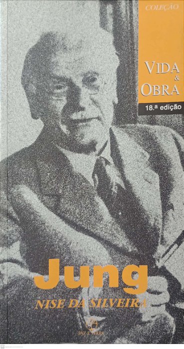 Livro Jung - Coleção Vida e Obra Autor Silveira, Nise da (2001) [usado]