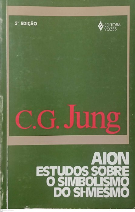 Livro Aion: Estudos sobre o Simbolismo de Si-mesmo Autor Jung, C.g. (1998) [usado]