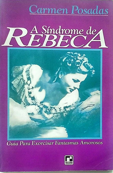 Livro a Síndrome de Rebeca Autor Posadas, Carmen [usado]