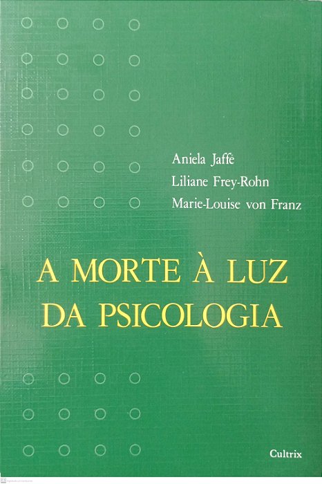 Livro a Morte À Luz da Psicologia Autor Jaffé, Aniela [usado]
