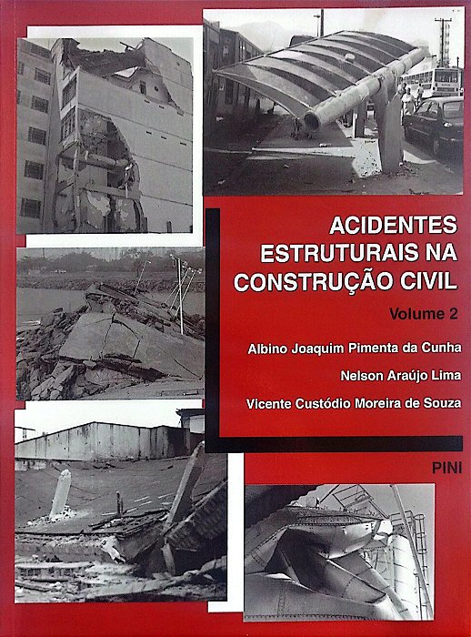Livro Acidentes Estruturais na Construção Civil - Volume 2 Autor Cunha, Albino Joaquim Pimenta da (2001) [seminovo]
