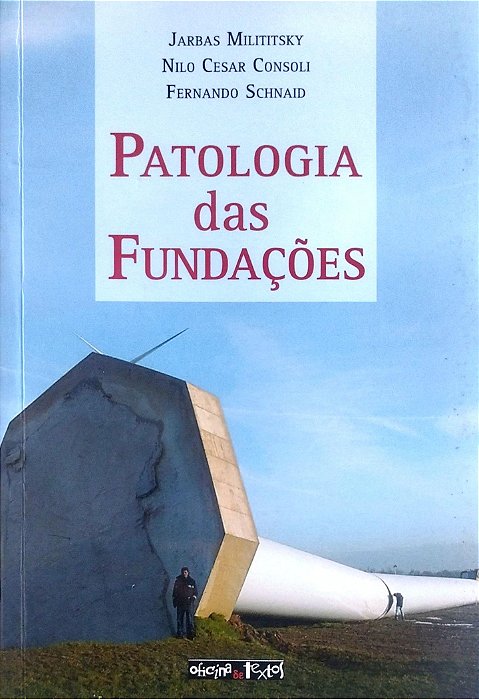 Livro Patologia das Fundações Autor Milititsky, Jarbas (2005) [seminovo]