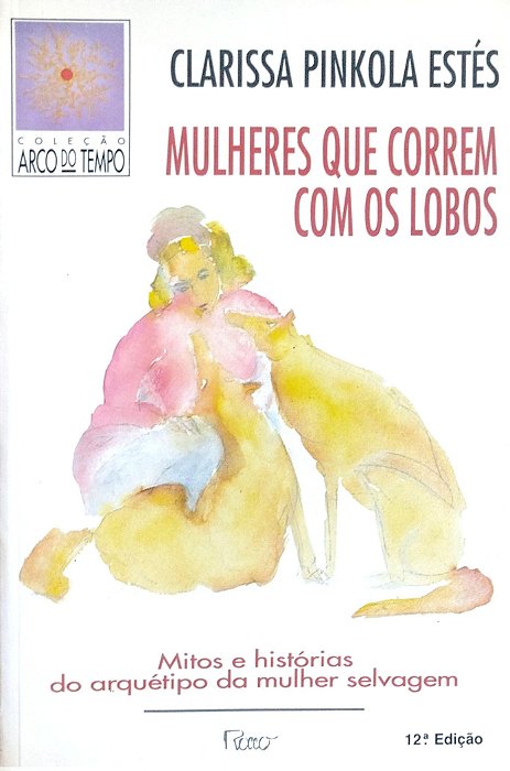 Livro Mulheres que Correm com os Lobos Autor Estés, Clarissa Pinkola (1999) [seminovo]