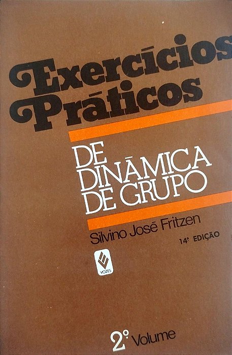 Livro Exercícios Práticos de Dinâmica de Grupo 2º Volume Autor Fritzen, Silvino José (1981) [usado]