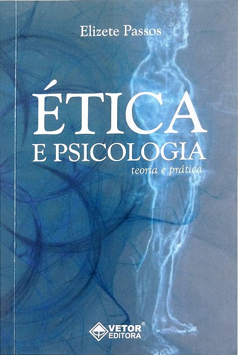 Livro Ética e Psicologia Autor Passos, Elizete (2007) [seminovo]