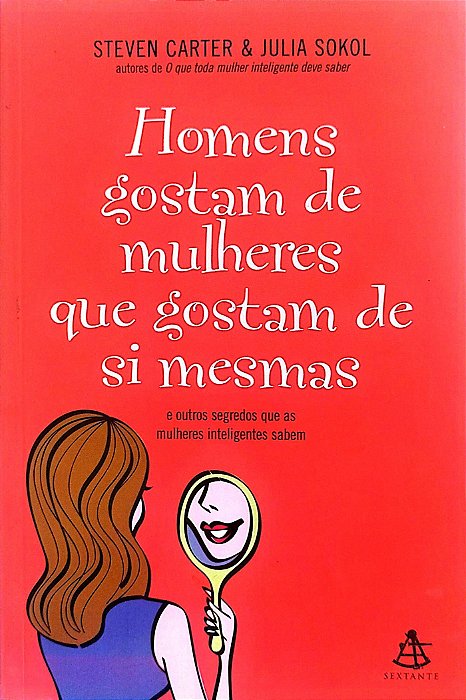 Livro Homens Gostam de Mulheres que Gostam de Si Mesmas Autor Carter, Steven (2008) [seminovo]