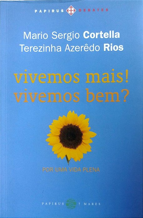 Livro Vivemos Mais! Vivemos Bem? Autor Cortella, Mario Sergio (2014) [seminovo]