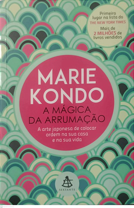 Livro a Mágica da Arrumação Autor Kondo, Marie (2015) [usado]