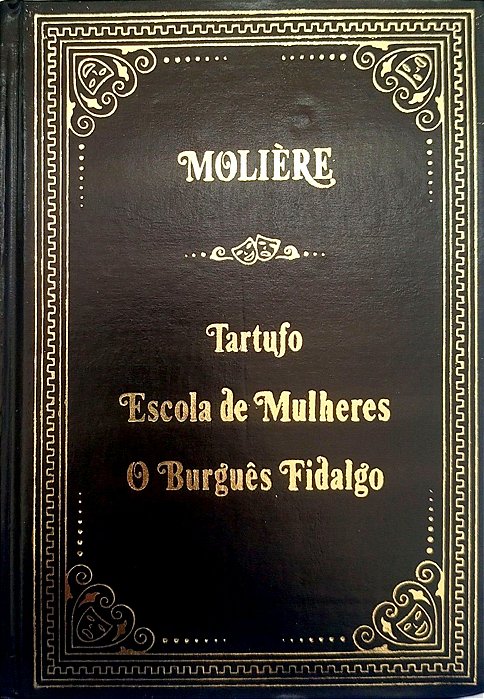 Livro Tartufo/escola de Mulheres/o Burguês Fidalgo Autor Molière (1980) [seminovo]