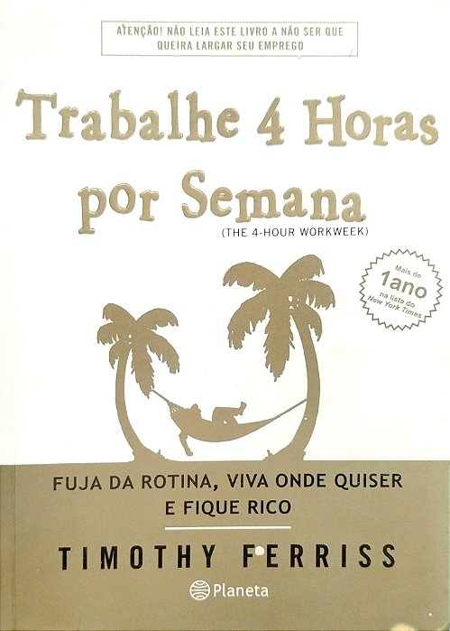 Livro Trabalhe 4 Horas por Semana Autor Ferriss, Timothy (2008) [usado]