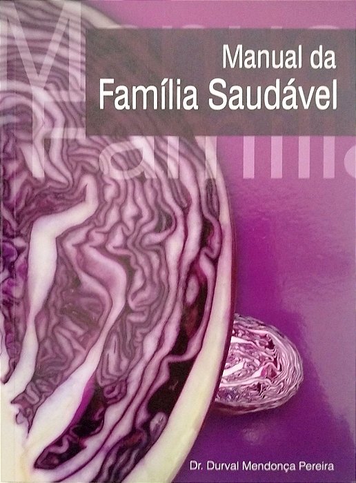 Livro Manual da Família Saudável Autor Pereira, Dr. Durval Mendonça [seminovo]