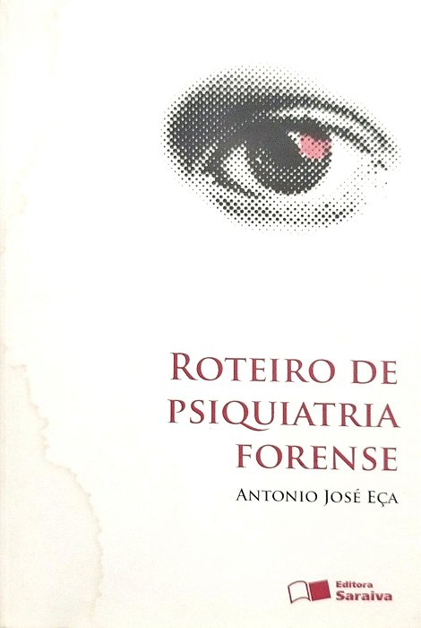 Livro Roteiro de Psiquiatria Forense Autor Eça, Antonio José (2010) [usado]