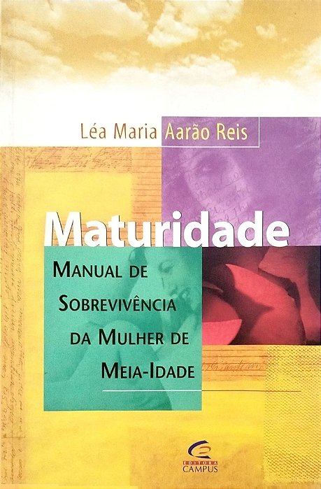 Livro Maturidade: Manual de Sobrevivência da Mulher de Meia-idade Autor Reis, Lé Maria Aarão (2001) [seminovo]