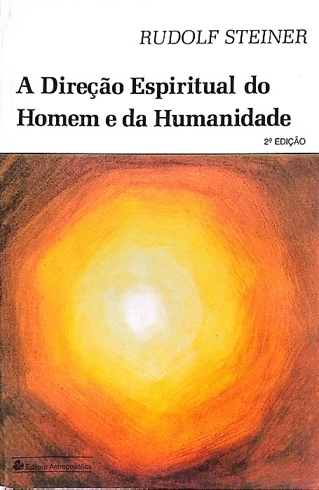 Livro a Direção Espiritual do Homem e da Humanidade Autor Steiner, Rudolf (1991) [seminovo]