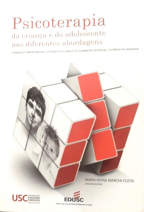 Livro Psicoterapia da Criança e do Adolescente nas Diferentes Abordagens Autor Marchi-costa, Maria Ivone (2012) [seminovo]