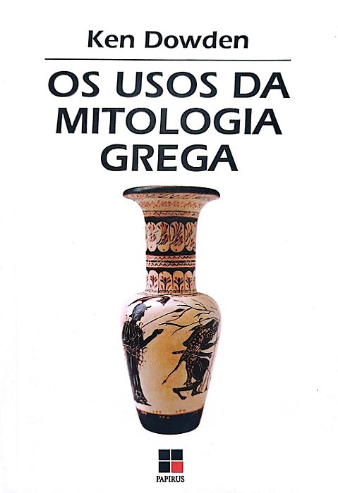 Livro os Usos da Mitologia Grega Autor Dowden, Ken (1994) [usado]
