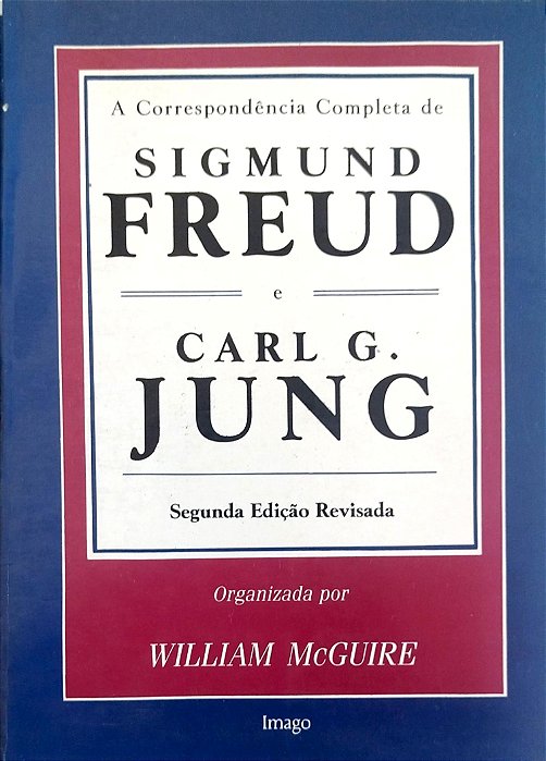 Livro a Correspondência Completa de Sigmund Freude e Carl G. Jung Autor Mcguire (org.), William (1993) [usado]