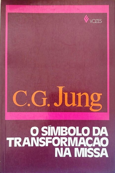 Livro o Símbolo da Transformação na Missa Autor Jung, C. G. (1985) [usado]