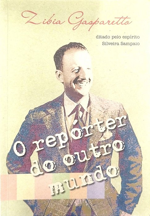 Livro o Repórter do Outro Mundo Autor Gasparetto, Zibia (2007) [seminovo]