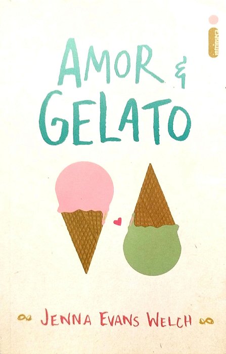 Livro Amor e Gelato Autor Welch, Jenna Evans (2017) [seminovo]